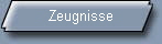 Zeugnisse