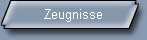 Zeugnisse
